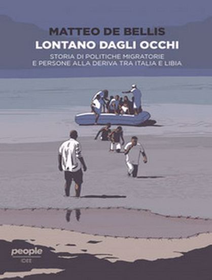 Immagine di Lontano dagli occhi. Storia di politiche migratorie e persone alla deriva tra Italia e Libia