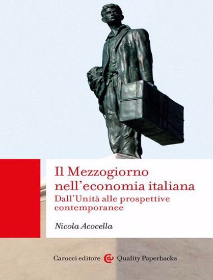 Immagine di Il Mezzogiorno nell'economia italiana. Dall'Unità alle prospettive contemporanee