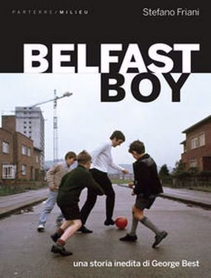 Immagine di Belfast boy. Una storia inedita di George Best