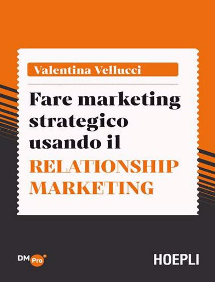 Immagine di Fare marketing strategico usando il Relationship marketing