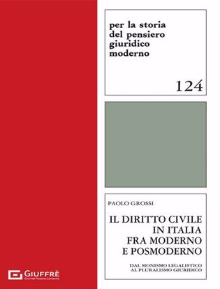 Immagine di Il diritto civile in Italia fra moderno e postmoderno (dal monismo legalistico al pluralismo giuridico)