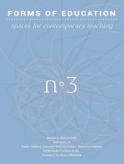 Immagine di Forms of education. Ediz. italiana e inglese. Vol. 3: Spaces for contemporary teaching.