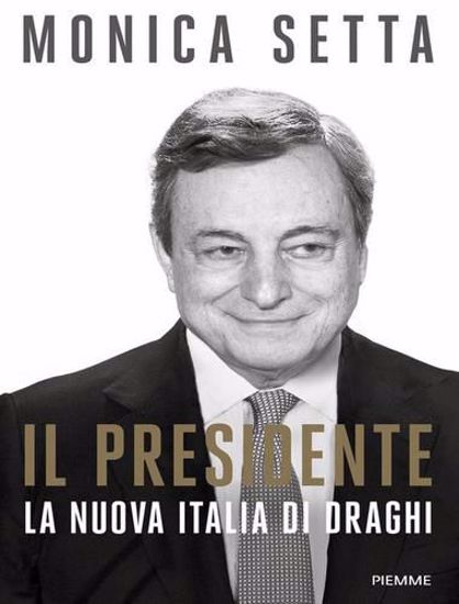 Immagine di Il Presidente. La nuova Italia di Draghi