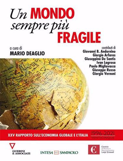 Immagine di Un mondo sempre più fragile. XXV rapporto sull'economia globale e l'Italia (1996-2021)