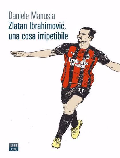 Immagine di Zlatan Ibrahimovic, una cosa irripetibile