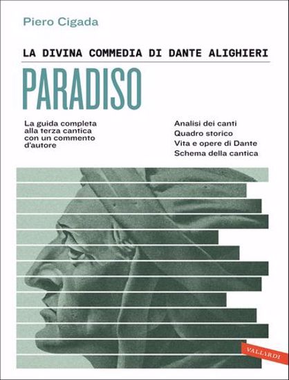 Immagine di La Divina Commedia di Dante Alighieri. Paradiso. La guida completa alla terza cantica con un commento d'autore
