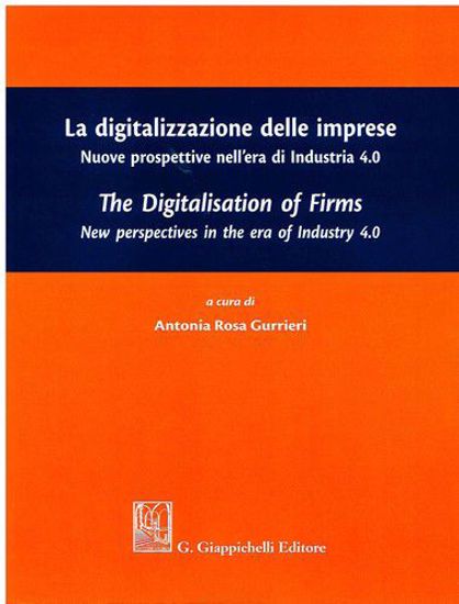 Immagine di La digitalizzazione delle imprese. Nuove prospettive nell'era di Industria 4.0. Ediz. italiana e inglese