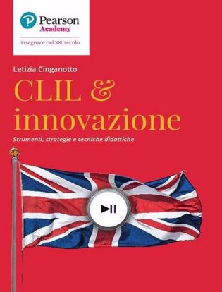 Immagine di CLIL & innovazione. Strumenti; strategie e tecniche didattiche