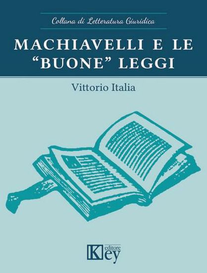Immagine di Machiavelli e le «buone» leggi