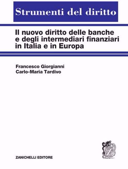 Immagine di Il nuovo diritto delle banche e degli intermediari finanziari in Italia e in Europa