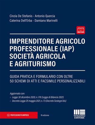 Immagine di Imprenditore agricolo professionale (IAP) Società agricola e Agriturismo.Guida pratica e Formulario con oltre 50 schemi di atti e facsimile personalizzabili