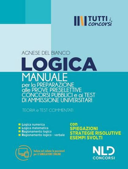 Immagine di Manuale di Logica per la preparazione alle prove preselettive Concorsi Pubblici e ai Test di Ammissione Universitari