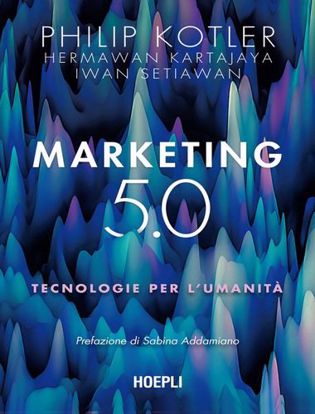Immagine di Marketing 5.0. Tecnologie per l'umanità