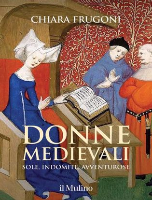 Immagine di Donne medievali. Sole, indomite, avventurose