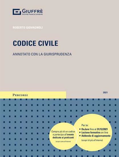 Immagine di Codice civile 2021. Annotato con la giurisprudenza. Con Contenuto digitale per download e accesso on line