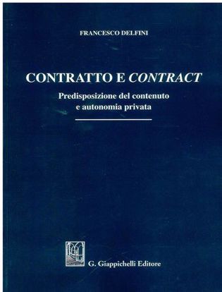 Immagine di Contratto e Contract. Predisposizione del contenuto e autonomia privata