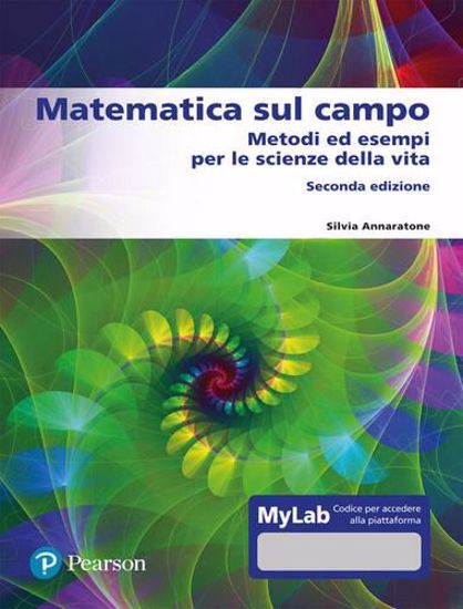 Immagine di Matematica sul campo. Metodi ed esempi per le scienze della vita. Ediz. mylab