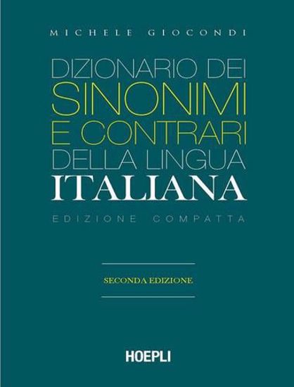 Immagine di Dizionario dei sinonimi e dei contrari della lingua italiana. Ediz. compatta