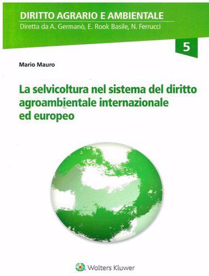 Immagine di La selvicoltura nel sistema del diritto agroambientale internazionale ed europeo