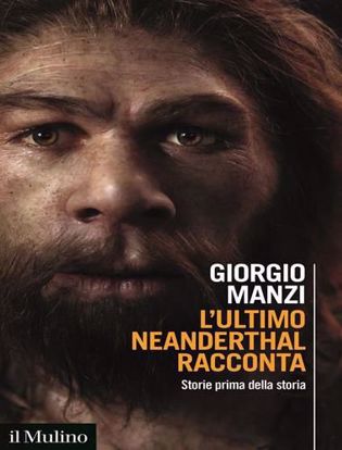 Immagine di L' ultimo Neanderthal racconta. Storie prima della storia