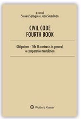 Immagine di Civili Code Fourth Book. Obbligations - Title II: Contracts in general, a comparative traslation
