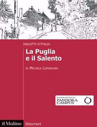 Immagine di La Puglia e il Salento. Dialetti d'Italia