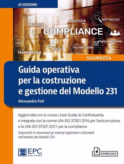 Immagine di Guida operativa per la costruzione e gestione del Modello 231. Aggiornata con le nuove Linee Guida di Confindustria e integrata con la norma UNI ISO 37001:2016 per la compliance