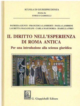 Immagine di Il diritto nell'esperienza di Roma Antica. Per una introduzione alla scienza giuridica