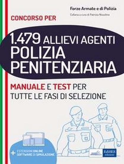 Immagine di Concorso 1479 allievi agenti Polizia Penitenziaria. Manuale e test per tutte le fasi di selezione. Con software di simulazione
