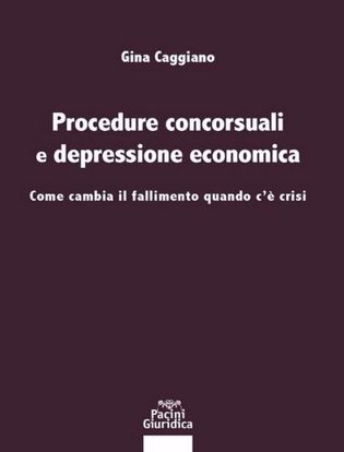 Immagine di Procedure concorsuali e depressione economica. Come cambia il fallimento quando c'è crisi