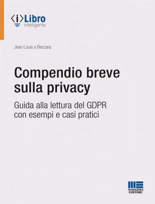 Immagine di Compendio breve sulla privacy. Guida alla lettura del GDPR con esempi e casi pratici