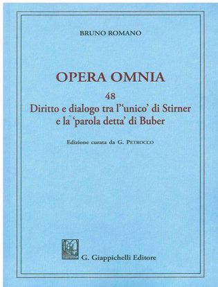 Immagine di Opera omnia. Vol. 48: Diritto e dialogo tra l'«unico» di Stirner e la «parola detta» di Buber.