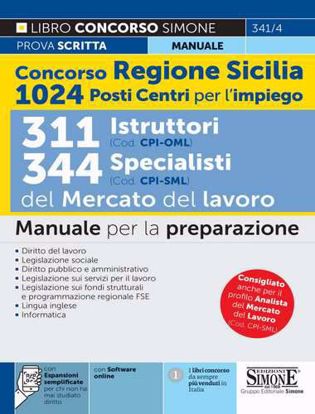 Immagine di Concorso Regione Sicilia 1024 posti Centri per l’impiego – 311 Istruttori (Cod. CPI-OML) e 344 Specialisti (Cod. CPI-SML) del Mercato del Lavoro – Manuale – 341/4