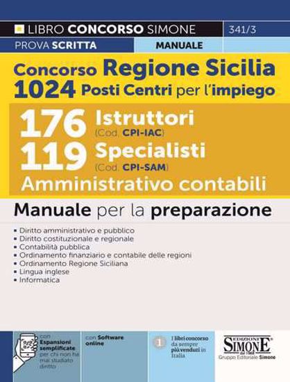 Immagine di Concorso Regione Sicilia 1024 posti Centri per l’impiego – 176 Istruttori (Cod. CPI – IAC) – 119 Specialisti (Cod. CPI – SAM) – Amministrativo contabili – Manuale – 341/3