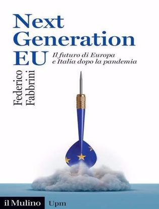 Immagine di Next Generation EU. Il futuro di Europa e Italia dopo la pandemia