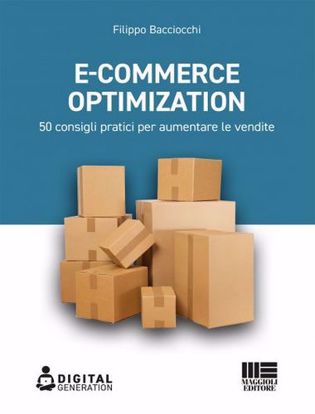 Immagine di E-commerce Optimization. 50 consigli pratici per aumentare le vendite