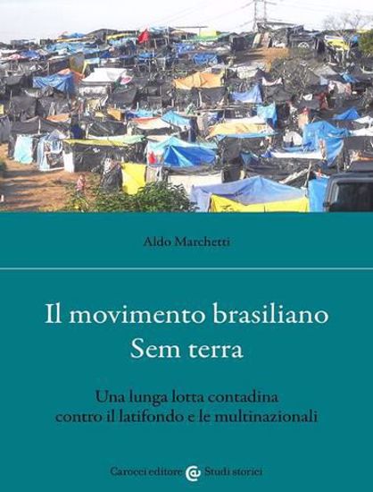 Immagine di Il movimento brasiliano Sem terra. Una lunga lotta contadina contro il latifondo e le multinazionali