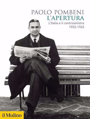 Immagine di L' apertura. L'Italia e il centrosinistra (1953-1963)