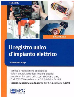Immagine di Il registro unico d'impianto elettrico. Verifica e registrazione obbligatoria della manutenzione degli impianti elettrici per più anni ai sensi del D.Lgs. n. 81/2008