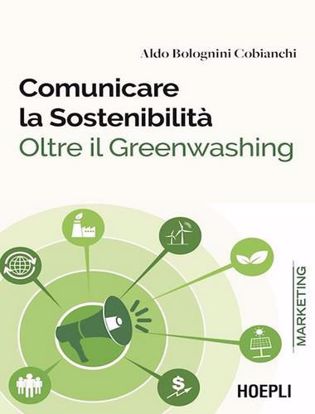 Immagine di Comunicare la sostenibilità. Oltre il Greenwashing
