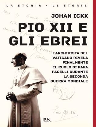 Immagine di Pio XII e gli ebrei. L'archivista del Vaticano rivela finalmente il ruolo di papa Pacelli durante la Seconda guerra mondiale