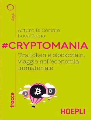 Immagine di #Cryptomania. Tra token e blockchain, viaggio nell'economia immateriale
