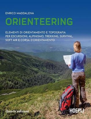 Immagine di Orienteering. Elementi di orientamento e topografia per escursioni, alpinismo, trekking, survival, soft air e corsa d'orientamento
