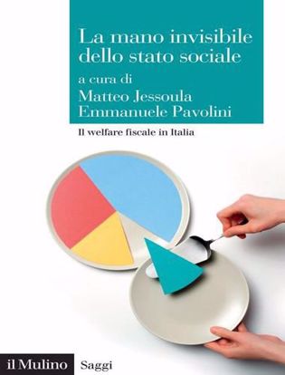 Immagine di La mano invisibile dello stato sociale. Il welfare fiscale in Italia