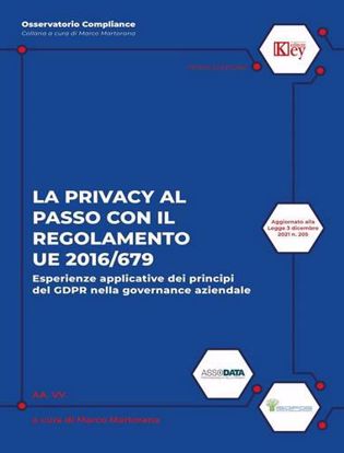 Immagine di La privacy al passo con il regolamento UE 2016/679. Esperienze applicative dei principi del GDPR nella governance aziendale