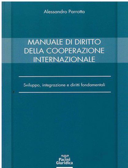 Immagine di Manuale di diritto della cvooperazione internazionale. Sviluppo, integrazione e diritti fondamentali