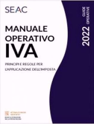 Immagine di MANUALE OPERATIVO IVA 2022 - Principi e regole per l'applicazione dell'imposta