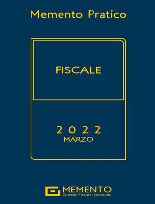 Immagine di MEMENTO PRATICO FISCALE 2022 - Edizione di Marzo