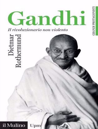 Immagine di Gandhi. Il rivoluzionario non violento
