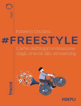 Immagine di #Freestyle. L'arte dell'improvvisazione dagli oracoli allo streaming
